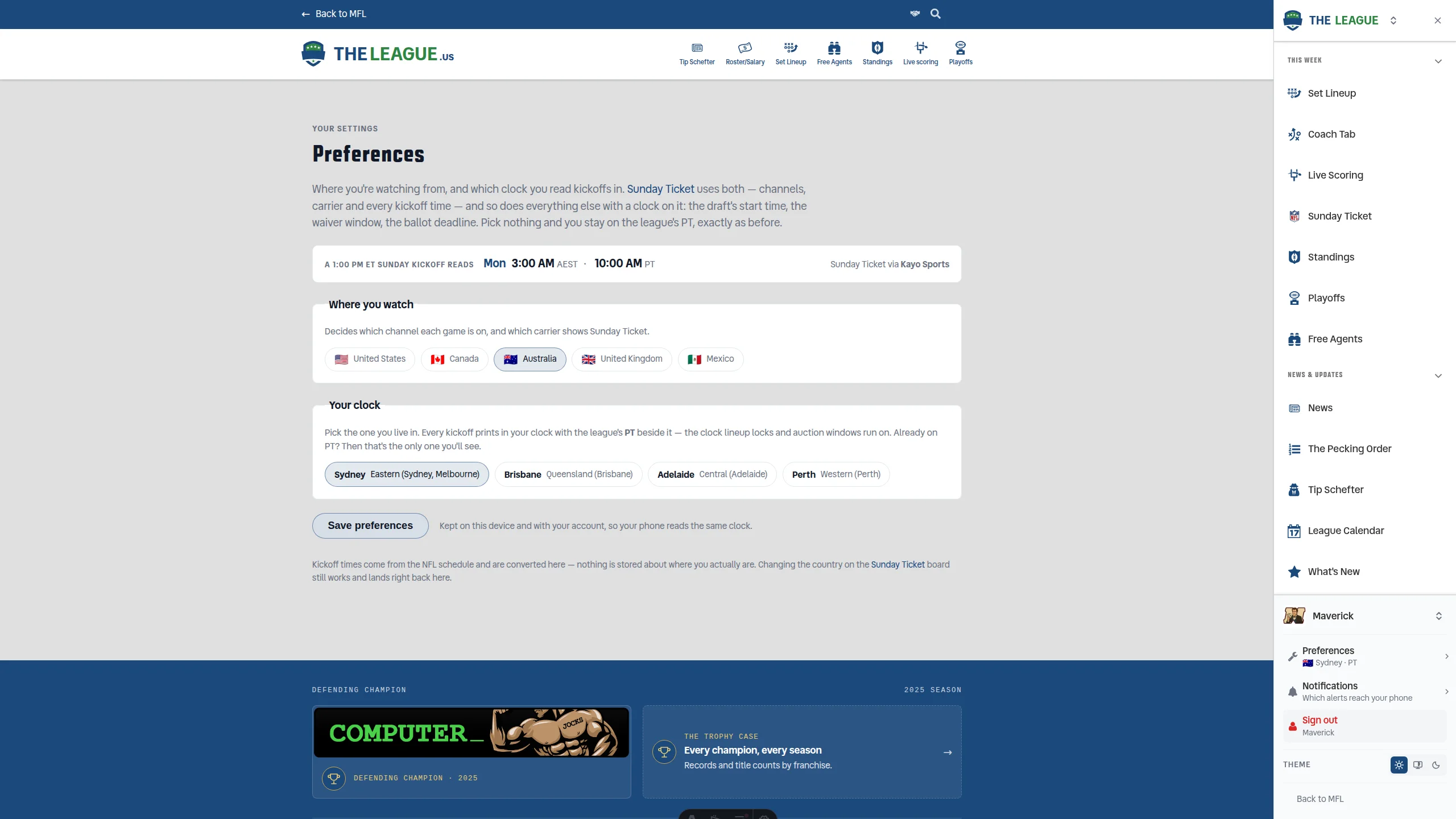 The League’s Preferences page in dark mode with the navigation drawer open on the right. The page shows a sample kickoff reading “Mon 3:00 AM AEST · 10:00 AM PT”, a Where you watch row of country chips with Australia selected, and a Your clock row with Sydney selected among Brisbane, Adelaide and Perth. In the drawer, the Preferences row under the team name Maverick reads “Sydney · PT” beside an Australian flag.